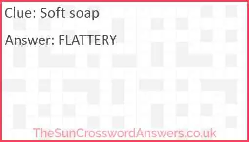 Soft soap Answer