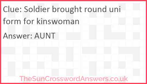 Soldier brought round uniform for kinswoman Answer