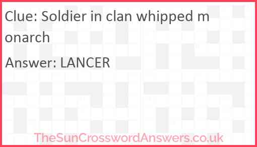 Soldier in clan whipped monarch Answer