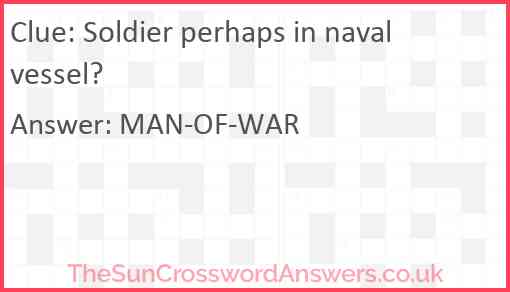 Soldier perhaps in naval vessel? Answer