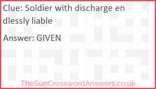 Soldier with discharge endlessly liable Answer