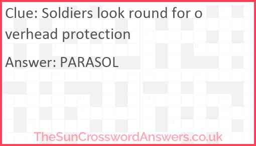 Soldiers look round for overhead protection Answer