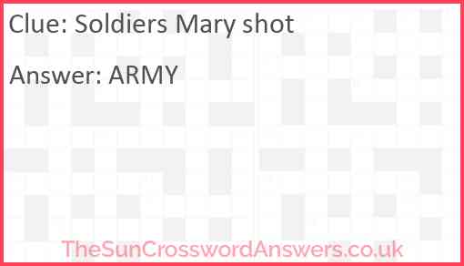 Soldiers Mary shot Answer