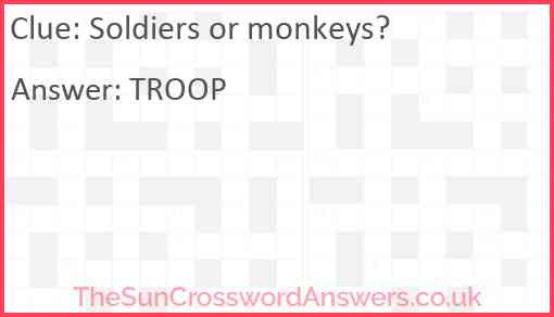 Soldiers or monkeys? Answer