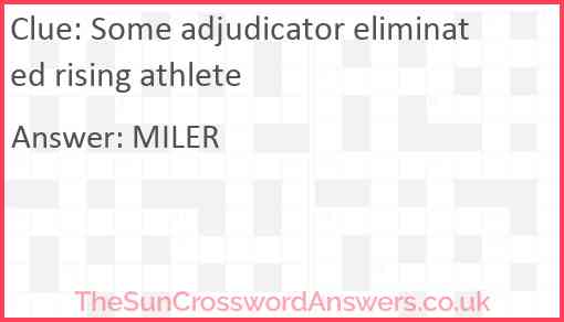 Some adjudicator eliminated rising athlete Answer