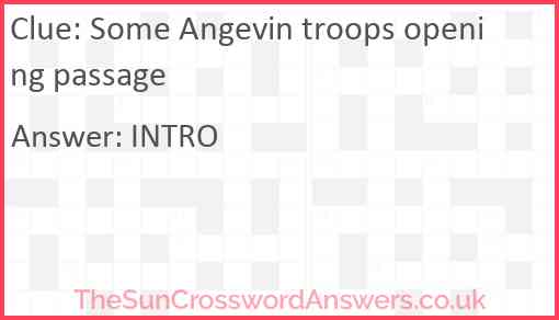 Some Angevin troops opening passage Answer