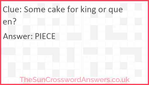 Some cake for king or queen? Answer