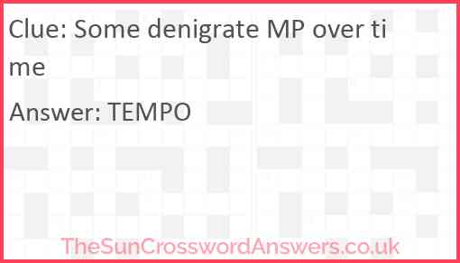 Some denigrate MP over time Answer