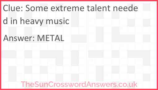 Some extreme talent needed in heavy music Answer