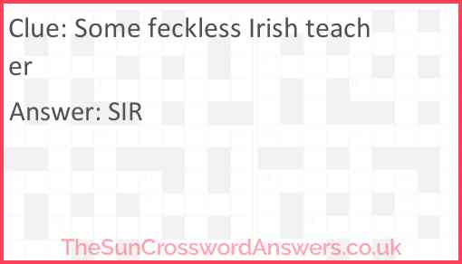 Some feckless Irish teacher Answer