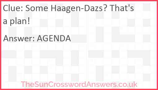 Some Haagen-Dazs? That's a plan! Answer