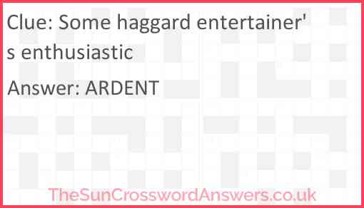 Some haggard entertainer's enthusiastic Answer