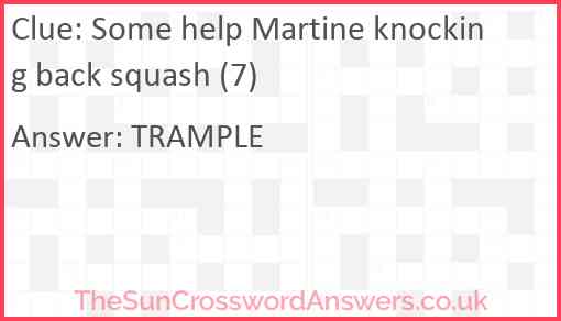 Some help Martine knocking back squash (7) Answer