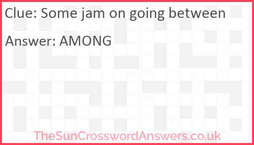 Some jam on going between Answer