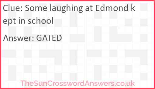 Some laughing at Edmond kept in school Answer