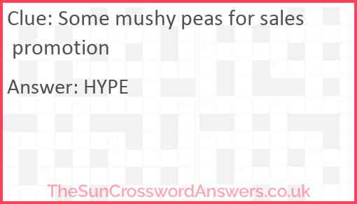 Some mushy peas for sales promotion Answer