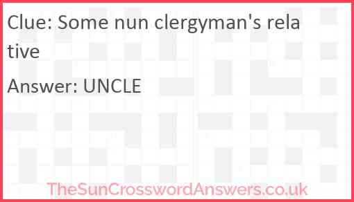 Some nun clergyman's relative Answer