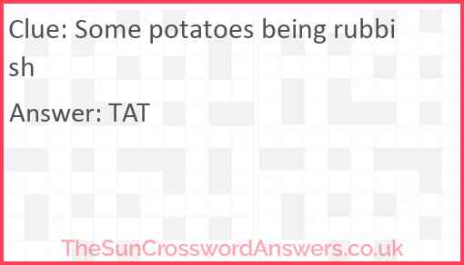 Some potatoes being rubbish Answer