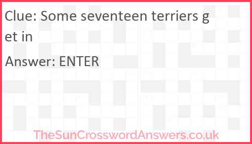 Some seventeen terriers get in Answer