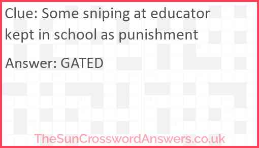 Some sniping at educator kept in school as punishment Answer