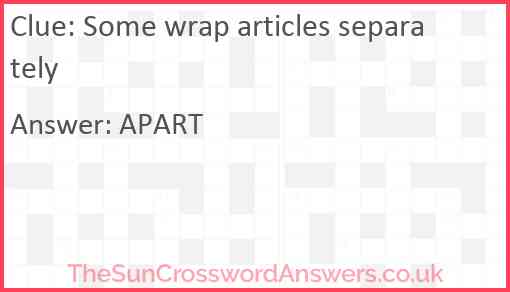 Some wrap articles separately Answer
