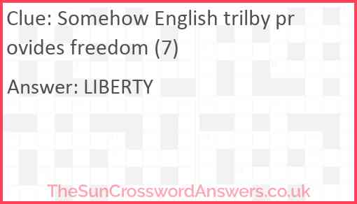 Somehow English trilby provides freedom (7) Answer
