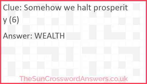 Somehow we halt prosperity (6) Answer