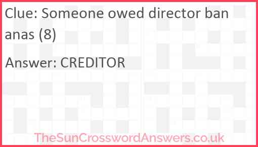 Someone owed director bananas (8) Answer