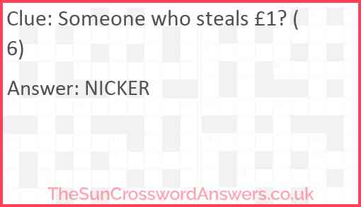 Someone who steals £1? (6) Answer