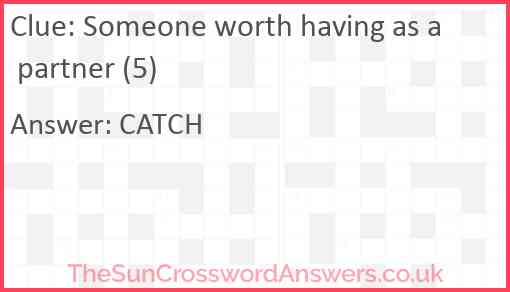 Someone worth having as a partner (5) Answer
