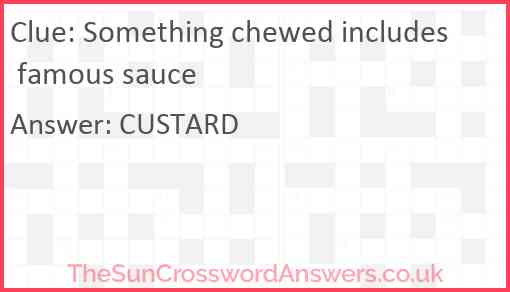 Something chewed includes famous sauce Answer