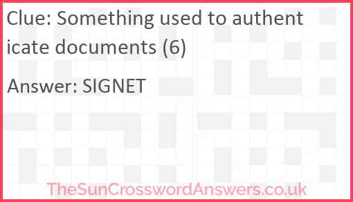 Something used to authenticate documents (6) Answer
