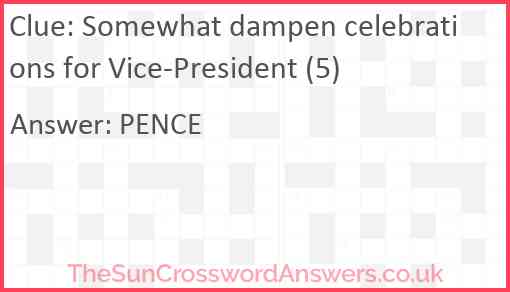 Somewhat dampen celebrations for Vice-President (5) Answer