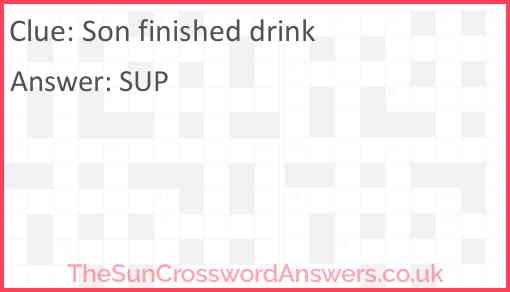 Son finished drink Answer