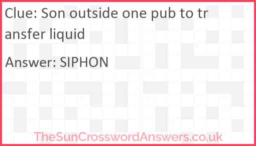 Son outside one pub to transfer liquid Answer