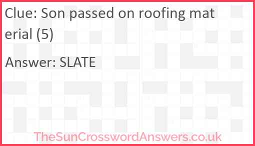 Son passed on roofing material (5) Answer