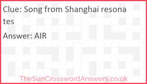 Song from Shanghai resonates Answer