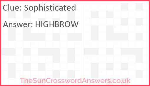 Sophisticated crossword clue TheSunCrosswordAnswers co uk