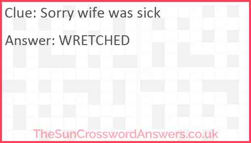 Sorry wife was sick Answer
