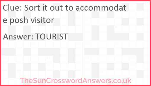 Sort it out to accommodate posh visitor Answer