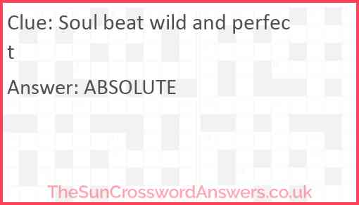 Soul beat wild and perfect Answer