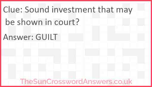 Sound investment that may be shown in court? Answer