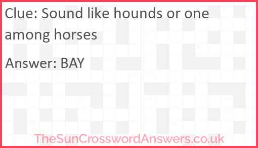 Sound like hounds or one among horses Answer