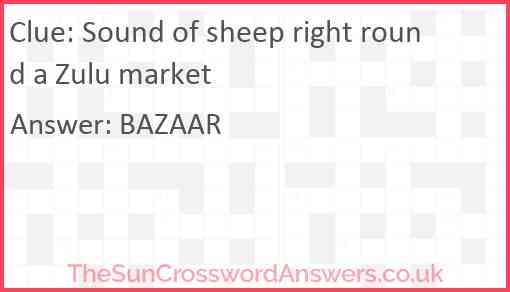 Sound of sheep right round a Zulu market Answer