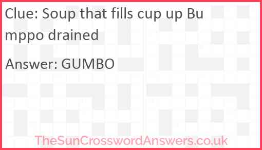 Soup that fills cup up Bumppo drained Answer