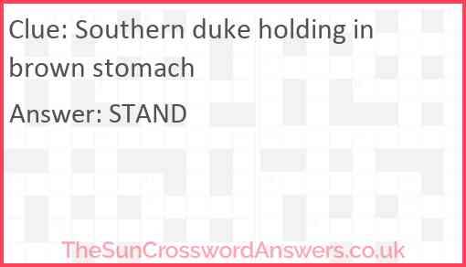 Southern duke holding in brown stomach Answer