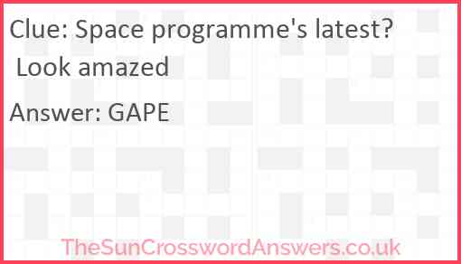 Space programme's latest? Look amazed Answer