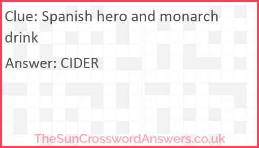 Spanish hero and monarch drink Answer