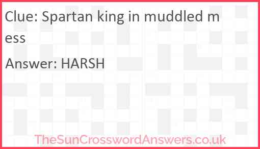 Spartan king in muddled mess Answer
