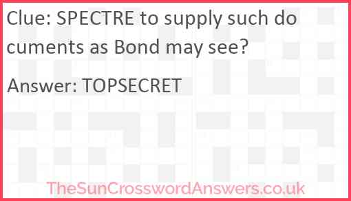 SPECTRE to supply such documents as Bond may see? Answer